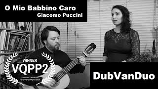 O Mio Babbino Caro (Giacomo Puccini) - DubVanDuo Classical Guitar and Soprano