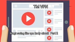 Mugt swing lite vpn kody almak  Part 2 screenshot 4