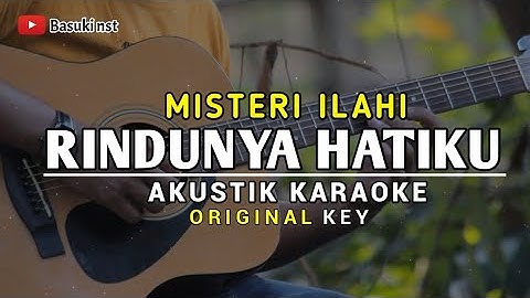 Rindunya Hatiku - Misteri ilahi ( Akustik Karaoke )