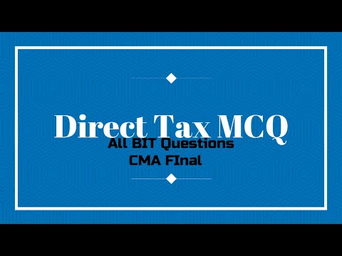 MCQs Of Direct Tax CMA Final PART 1