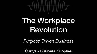 Purpose Driven Business - The Workplace Revolution
