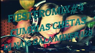 FIESTEROMIX#4 - CUMBIAS CHETAS (VIDEOMIX) - DJ NAIS GALA MIXER 128