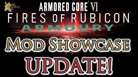 Armored Core 6 Mod Showcase - Armoury UPDATE!!!!