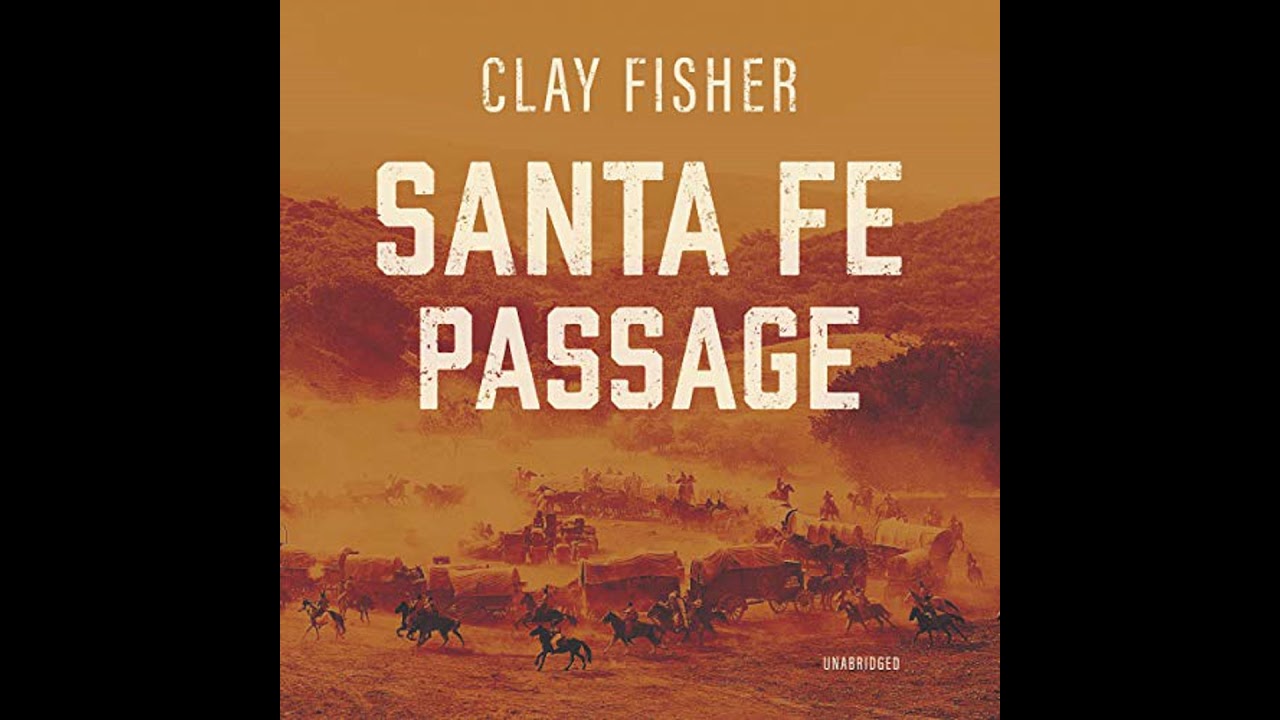 Santa Fe Passage Audiobook by Clay Fisher