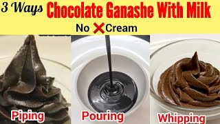 3 Types Chocolate Ganache Without Cream. Piping, Pouring, Whipping Ganache with Milk only.