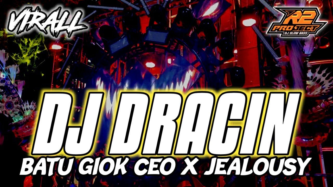 DJ DRACIN BATU GIOK CEO X JEALOUSY || YANG LAGI VIRALL TERBARU || by r2 project official remix