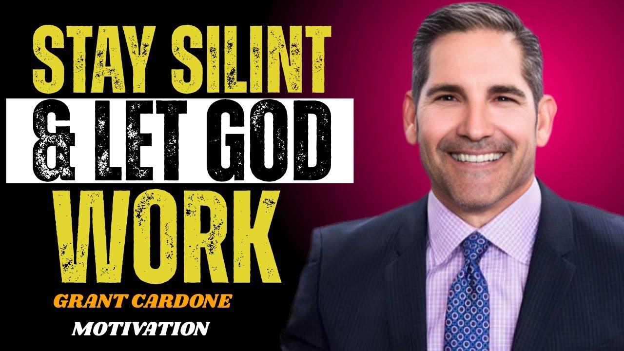 Focus on Yourself and Stay Silent — Watch How God Elevates You Grant Cardone