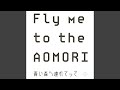 Fly me to the AOMORI - Original