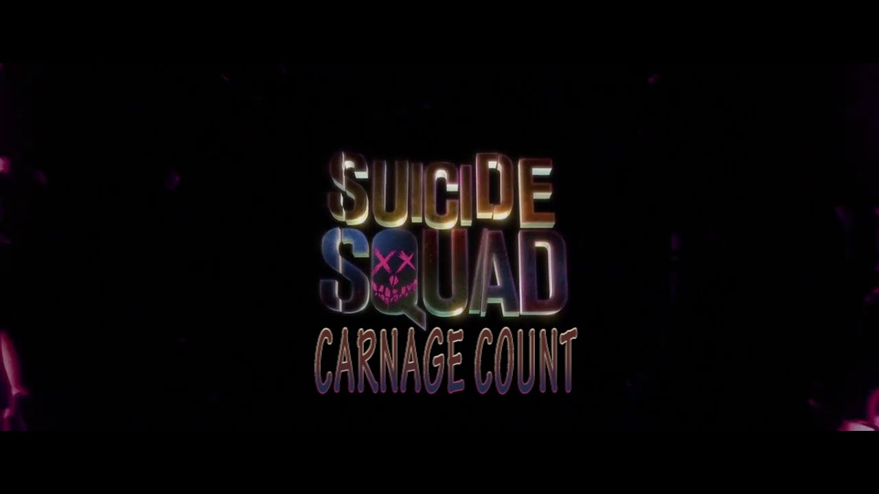 Suicide Squad (2016) Carnage Count
