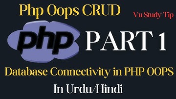 php oop crud php database connectivity|part 1|database connection with MySQL to php|@vustudy4121