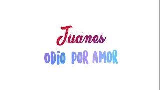 Video voorbeeld van "Odio por amor - Juanes (letra)"