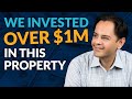 We Invested Over 1 Million Dollars in this Property. Here&#39;s Why...