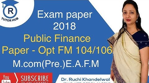 M.Com ( Pre.) EAFM | Exam paper 2018| Public Finance | Dr. Ruchi Khandelwal