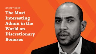 The Most Interesting Admin in the World on Discretionary Bonuses | Xactly Corp