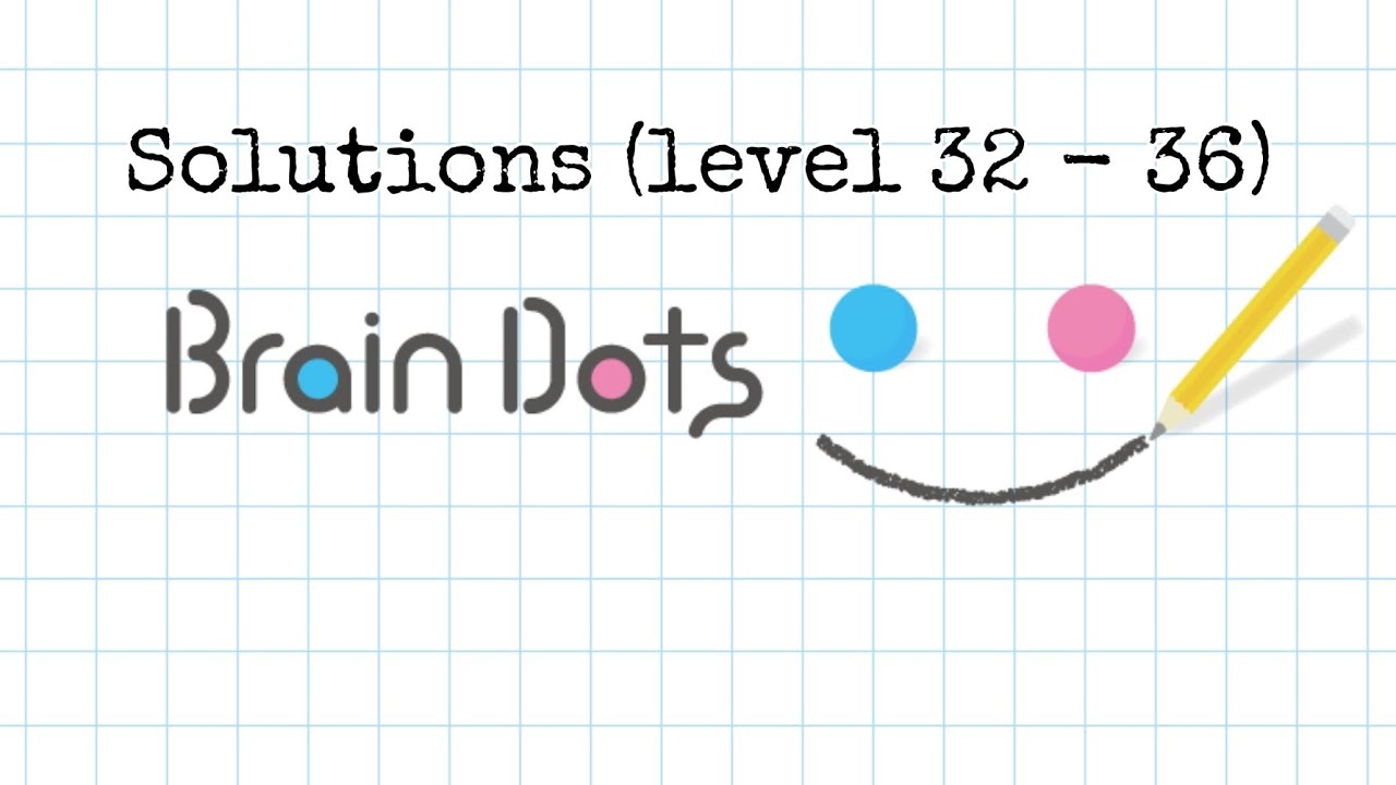Solutions levels. Brain Dots 36 уровень. Брейн дотс 407.
