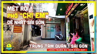 Mệt Rồi ! PHỐ “CHỊ EM” Đệ Nhất Sài Gòn CẦM CỰ QUA CƠN | Trung Tâm Quận 1 Sài Gòn ngày nay