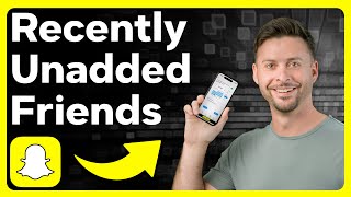 How To Check Recently Unadded Friends On Snapchat