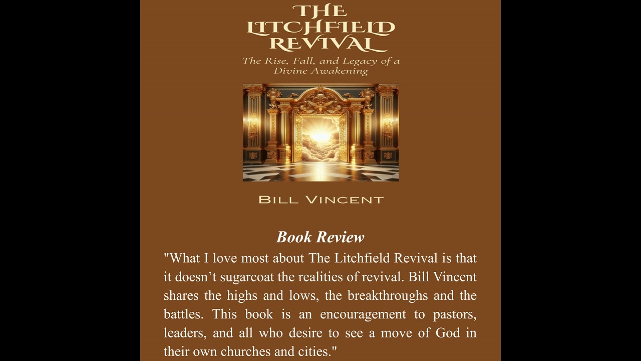 The Litchfield Revival by Bill Vincent - Honest, Raw, and Deeply Inspiring