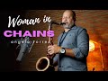 WOMAN IN CHAINS (Tears For Fears) Sax Angelo Torres - Saxophone Cover - AT Romantic CLASS #25