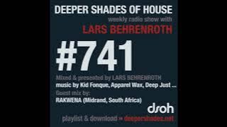 Deeper Shades Of House 741 w/ excl. guest mix by RAKWENA