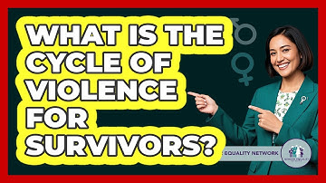 What Is The Cycle Of Violence For Survivors? - Gender Equality Network