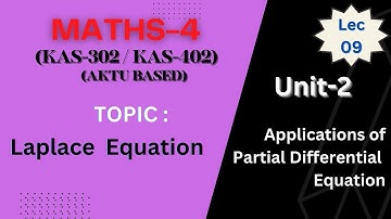 LEC_9 | UNIT_ 2 | 2-D HEAT EQUATION | LAPLACE EQUATION     #aktu #pde      @monikamittalmm​