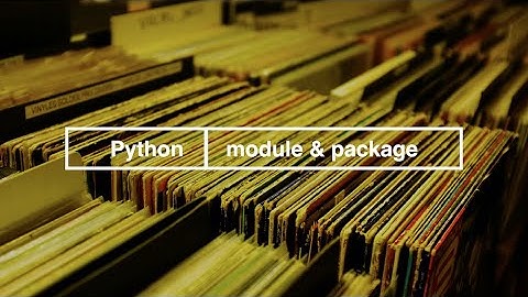 Python3 - 모듈과 패키지