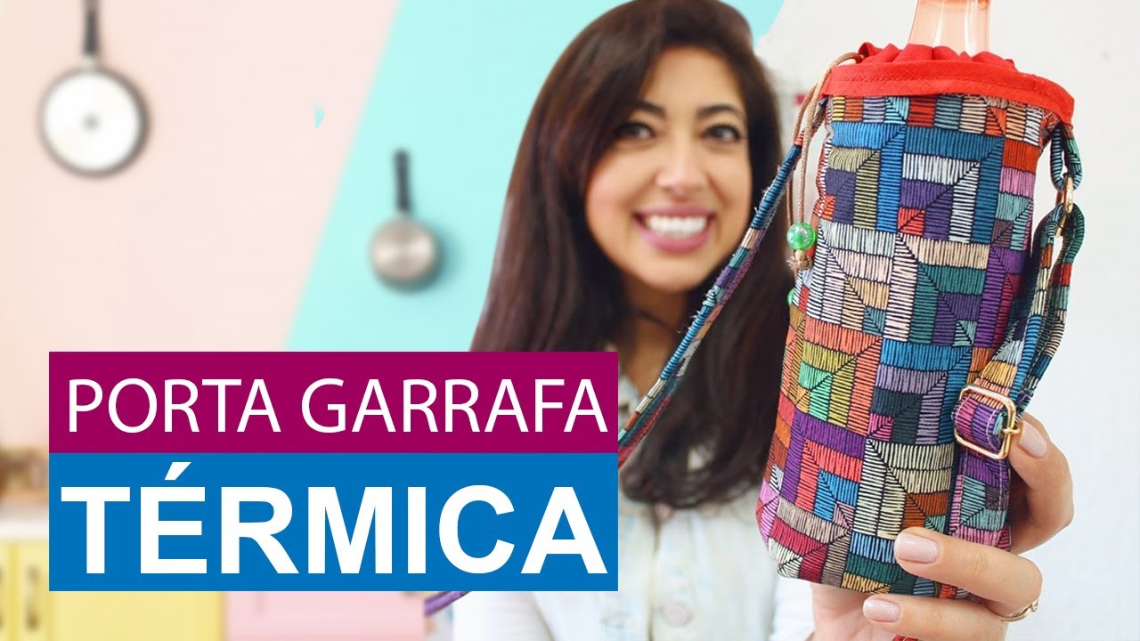 Tati Rocha PORTA GARRAFA TÉRMICA - TATI ROCHA - YouTube