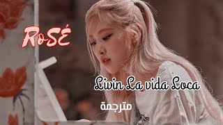 ROSÉ - Livin La Vida Loca (Arabic Sub) مترجمة للعربي