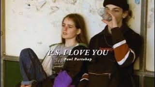 Vietsub | P.S. I LOVE YOU - Paul Partohap | Lyrics Video