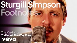 Sturgill Simpson  The Making of 'Turtles All the Way Down' (Vevo Footnotes)