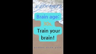 Brain age: 30s. Train your brain!  #braintest #mathquiz screenshot 4