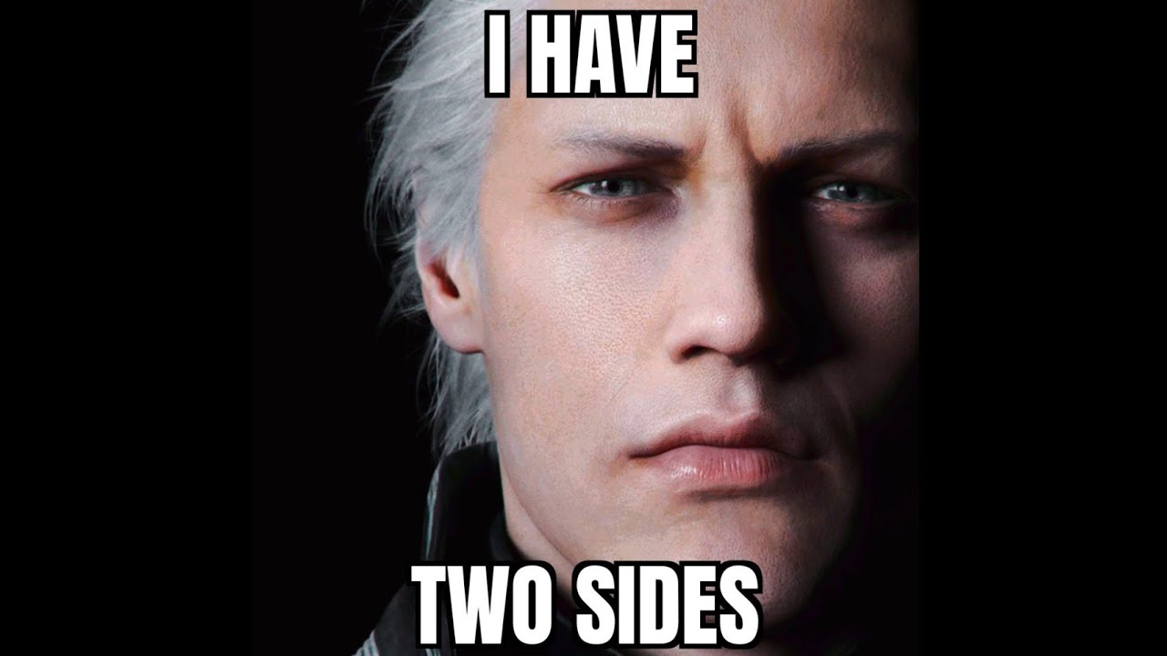 I HAVE TWO SIDES... (Vergil) - YouTube
