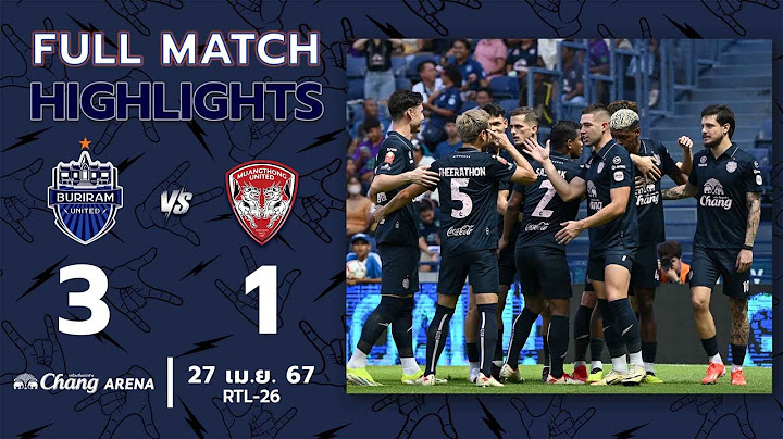 ไฮไลต์เต็ม (RTL-26) บุรีรัมย์ ยูไนเต็ด   3-1  เมืองทอง ยูไนเต็ด