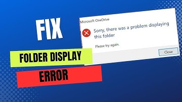 How to Resolve Error : Sorry, there was a problem displaying this folder