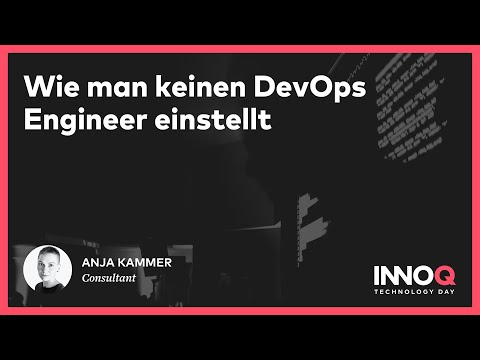 Wie man keinen DevOps Engineer einstellt – INNOQ Technology Day