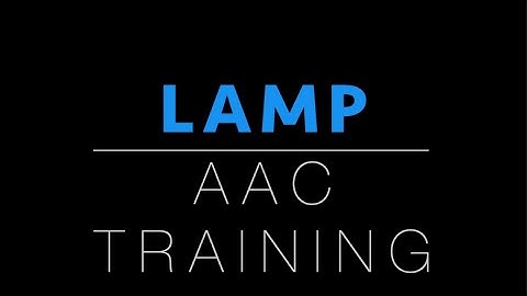 LAMP   AAC   Training