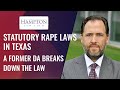 Understanding Statutory Rape Laws in Texas: Insights from a Former DA (2021)