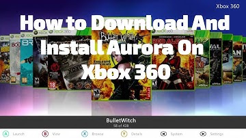 How To Get Aurora Dashboard On Xbox 360