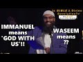 His name will be called or meant immanuel  is this bible prophecy fulfilled waseem razvi debate