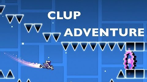 My 200th Demon - Clup Adventure: The Best Level Ever Made | Geometry Dash