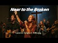 Lauren Daigle & Hillsong – Near to the Broken (Psalm 34:18 Worship Ballad)