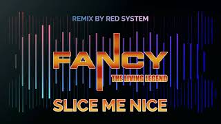 Fancy - Slice Me Nice (Remix By Red System)