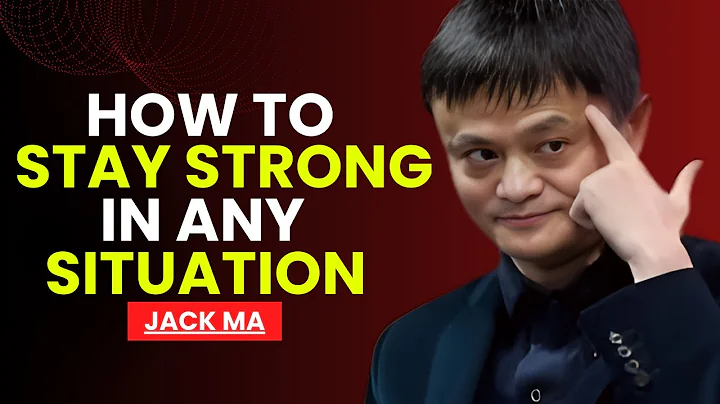 How Jack Ma Would Stay Strong in Tough Situations | Motivational Speech