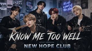 KNOW ME TOO WELL   (NEW HOPE CLUB) K-POP COVER VERSION