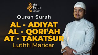 Surat Al Adiyat, Al Qoriah & At Takatsur yang Sangat Indah Luthfi Maricar