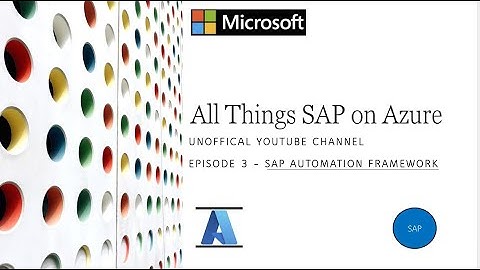All Things SAP on Azure Episode 3 SAP Deployment Automation Framework
