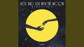 月と私のかくれんぼ - Hide and Seek with the Moon - yutori