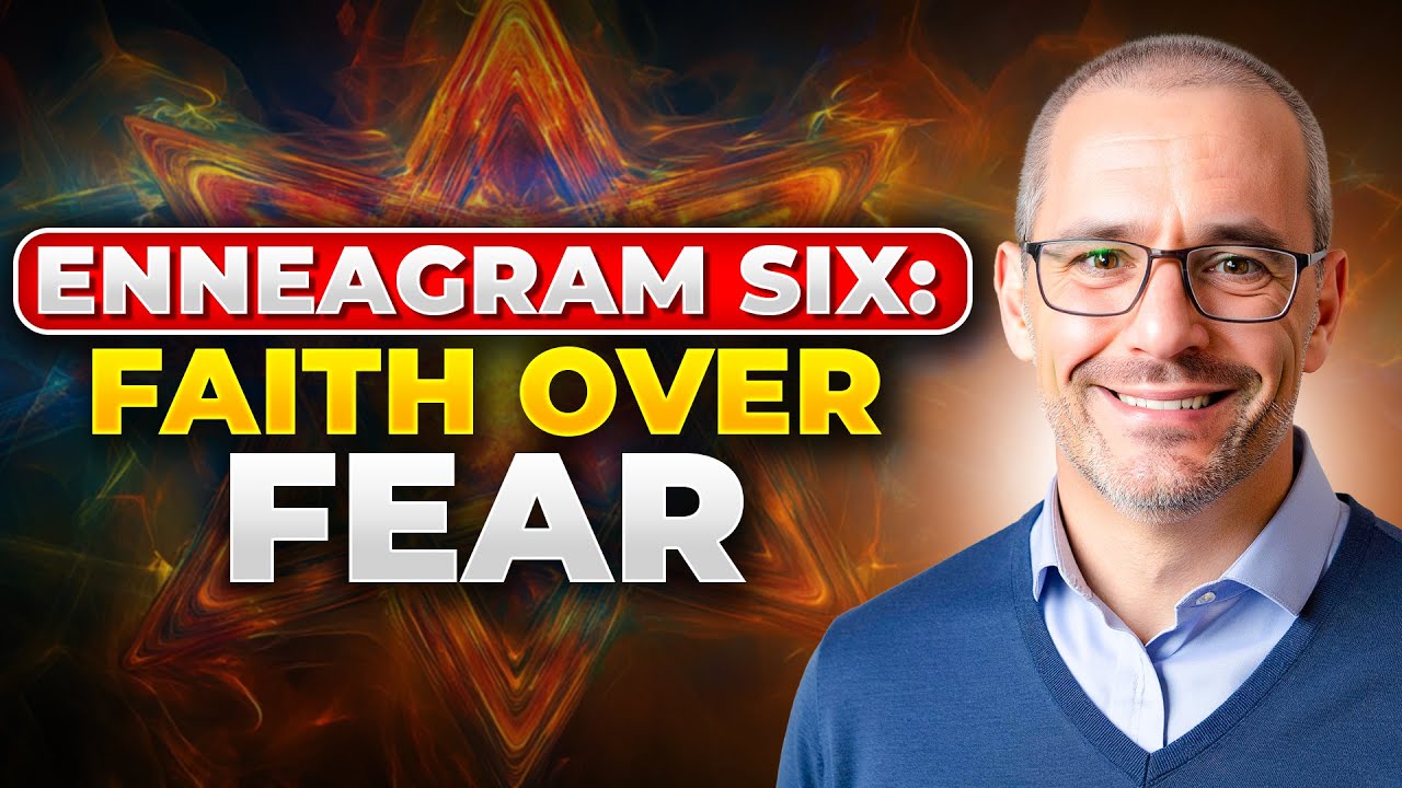 Enneagram Type Six: Overcome Fear & Find Courage
