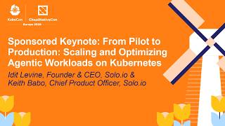 Sponsored Keynote: From Pilot to Production: Scaling and Optimizing Agen... Idit Levine & Keith Babo